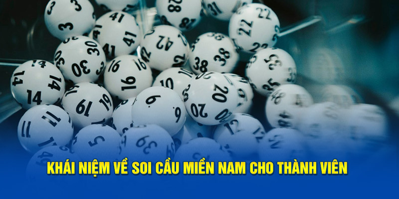 Khái niệm về soi cầu miền Nam cho thành viên