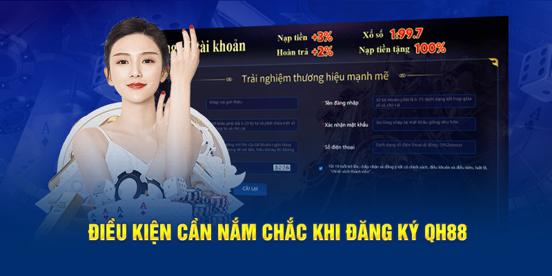 Điều kiện cần nắm chắc khi đăng ký QH88