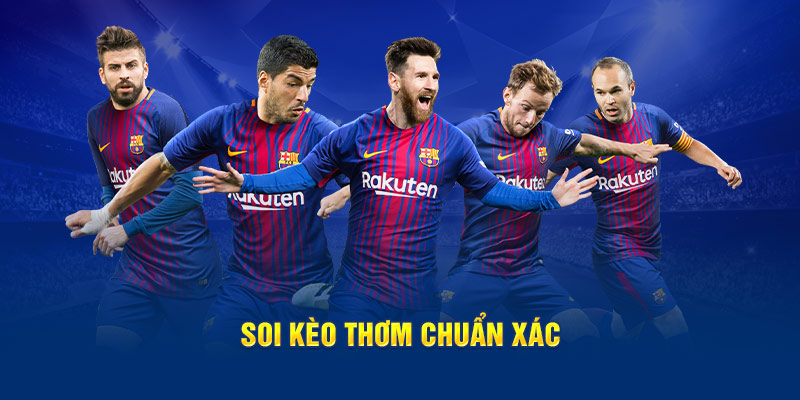 Soi kèo thơm chuẩn xác